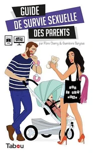 Guide de survie sexuelle des parents