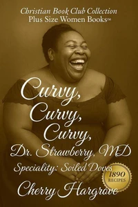 Curvy, Curvy, Curvy, Dr. Strawberry, MD.