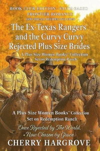 The Ex-Texas Rangers and the Curvy Curvy Rejected Plus Size Brides
