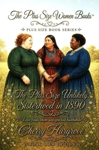 The Plus Size Sisterhood In 1890s