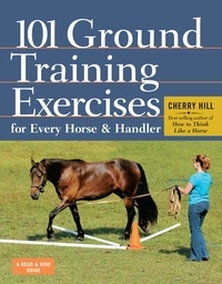 Cherry Hill - 101 Ground Training Exercises for Every Horse &amp; Handler.