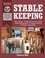 Stablekeeping. A Visual Guide to Safe and Healthy Horsekeeping