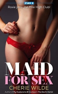 Livres téléchargés d'Amazon Maid for Sex: Part 5  - Maid for Sex, #5 in French 9798215386286