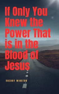 If Only you Knew the Power in the Blood of Jesus
