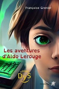 Françoise Grenier - Les aventures d'Aldo Lerouge.