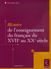 Histoire de l'enseignement du français du XVIIe au XXe siècle