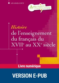 Histoire de l'enseignement du français du XVIIe au XXe siècle