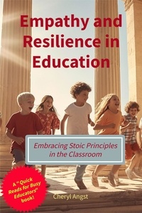  Cheryl Angst - Empathy and Resilience in Education - Quick Reads for Busy Educators.