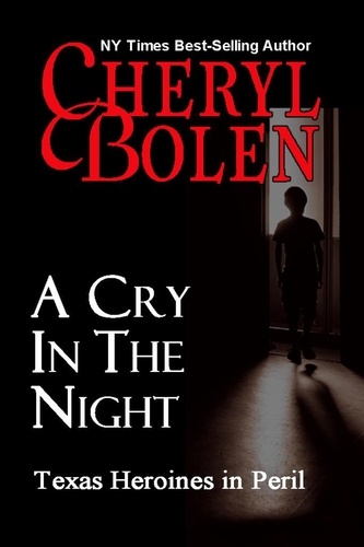  Cheryl Bolen - A Cry in the Night - Texas Heroines in Peril, #3.
