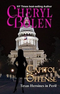  Cheryl Bolen - Capitol Offense - Texas Heroines in Peril, #4.