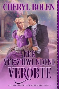  Cheryl Bolen - Der verschwundene Verlobte - Die Abenteuer der Beresfords, #4.