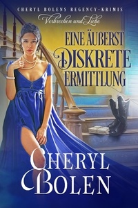  Cheryl Bolen - Eine äußerst diskrete Ermittlung - Im Auftrag des Regenten, #2.