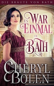  Cheryl Bolen - Es war einmal in Bath - Die Bräute von Bath, #7.