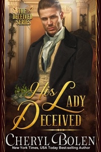 Cheryl Bolen - His Lady Deceived - The Deceived Series, #2.