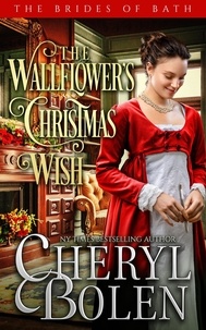  Cheryl Bolen - The Wallflower’s Christmas Wish - The Brides of Bath, #8.