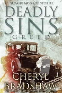  Cheryl Bradshaw - Deadly Sins: Greed - Sloane Monroe Stories, #4.