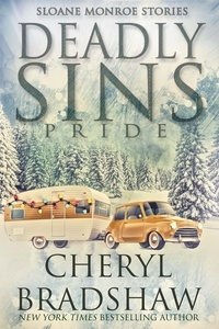  Cheryl Bradshaw - Deadly Sins: Pride - Sloane Monroe Stories, #6.