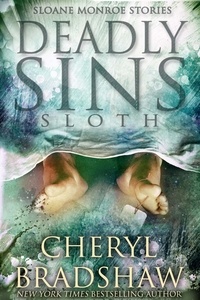  Cheryl Bradshaw - Deadly Sins: Sloth - Sloane Monroe Stories, #1.