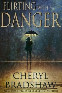  Cheryl Bradshaw - Flirting with Danger - Sloane Monroe Series, #5.5.