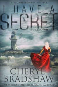  Cheryl Bradshaw - I Have a Secret - Sloane Monroe Series, #3.