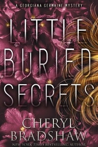  Cheryl Bradshaw - Little Buried Secrets - Georgiana Germaine, #8.