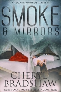  Cheryl Bradshaw - Smoke and Mirrors - Sloane Monroe Series, #8.