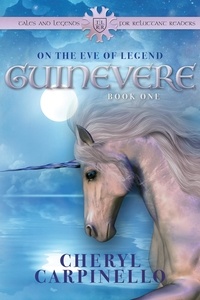  Cheryl Carpinello - Guinevere: On the Eve of Legend - Guinevere Trilogy, #1.