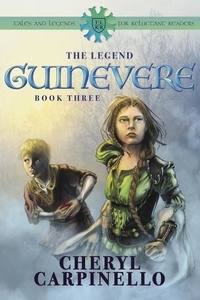  Cheryl Carpinello - Guinevere: The Legend - Guinevere Trilogy, #3.