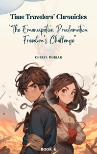  Cheryl Dublar - "The Emancipation Proclamation: Freedom's Challenge" - Time Travelers' Chronicles, #6.