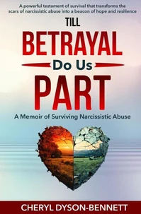 Till Betrayal Do Us Part: A Memoir of Surviving Narcissistic Abuse