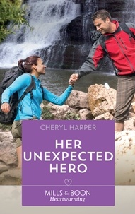 Cheryl Harper - Her Unexpected Hero.