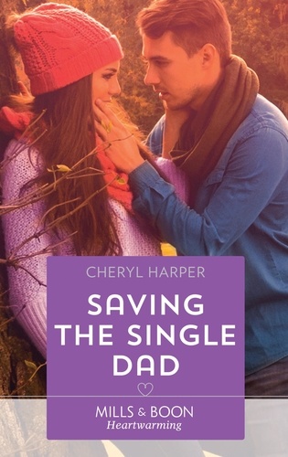 Cheryl Harper - Saving The Single Dad.