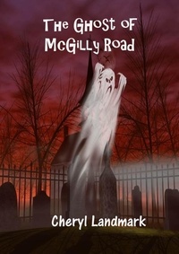  Cheryl Landmark - The Ghost of McGilly Road.