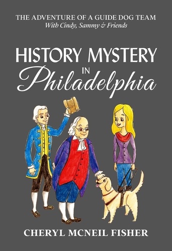  Cheryl McNeil Fisher - History Mystery in Philadelphia.