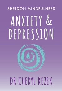 Cheryl Rezek - Anxiety and Depression - Sheldon Mindfulness.