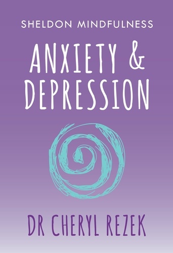 Anxiety and Depression. Sheldon Mindfulness