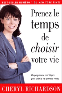 Cheryl Richardson - Prenez Le Temps De Choisir Votre Vie.