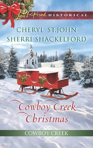 Cheryl St.John et Sherri Shackelford - Cowboy Creek Christmas - Mistletoe Reunion (Cowboy Creek) / Mistletoe Bride (Cowboy Creek).