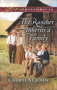 Cheryl St.John - The Rancher Inherits A Family.