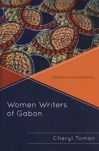 Cheryl Toman - Women Writers of Gabon - Literature and Herstory.