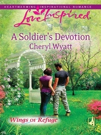 Cheryl Wyatt - A Soldier's Devotion.