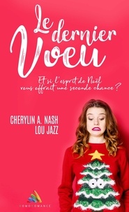 Cherylin A.Nash et Lou Jazz - Le dernier voeu - Livre lesbien, Roman lesbien.