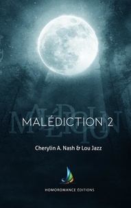 Cherylin A.Nash et Lou Jazz - Malédiction : 2 | Livre lesbien, roman lesbien.