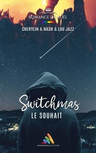 Cherylin A.Nash et Lou Jazz - Switchmas :  Le souhait | Livre lesbien, roman lesbien.