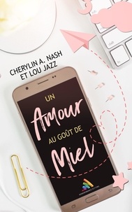 Cherylin A.Nash et Lou Jazz - Un amour au goût de miel - Roman lesbien.
