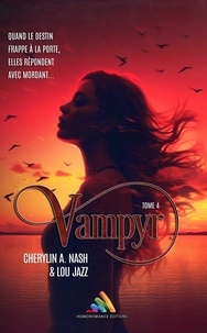 Cherylin A.Nash et Lou Jazz - Vampyr - Tome 4 | Livre lesbien, roman lesbien.