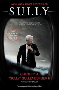Chesley B Sullenberger et Jeffrey Zaslow - Sully - My Search for What Really Matters.