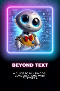  Chester C. Rosenblatt - Beyond Text: A Guide to Multimodal Conversations with ChatGPT 4.