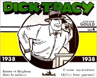 Dick Tracy Volume 4 : 1938. Junior Et Brighton Dans La Melasse, L'Usine Mysterieuse, Ah ! Les Bons Gateaux !