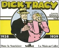 Dick Tracy Volume 5 : 1937-1939. La Main Au Collet, Dans La Souriciere